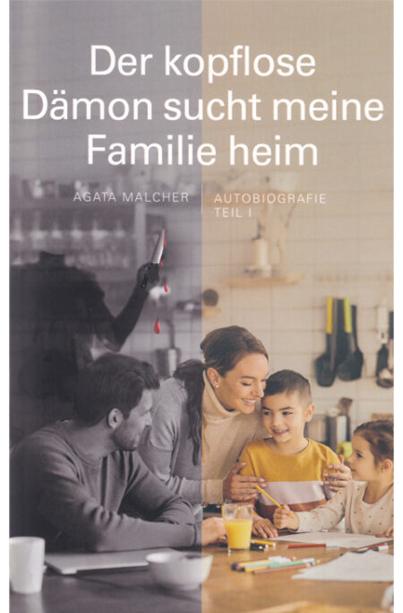 Der kopflose Dämon sucht meine Familie heim - Teil I